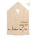 Holzmotiv HausZuhause ist es...FSC100%, 12,1x18,2x0,4cm,...